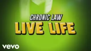 Chronic Law - Live life